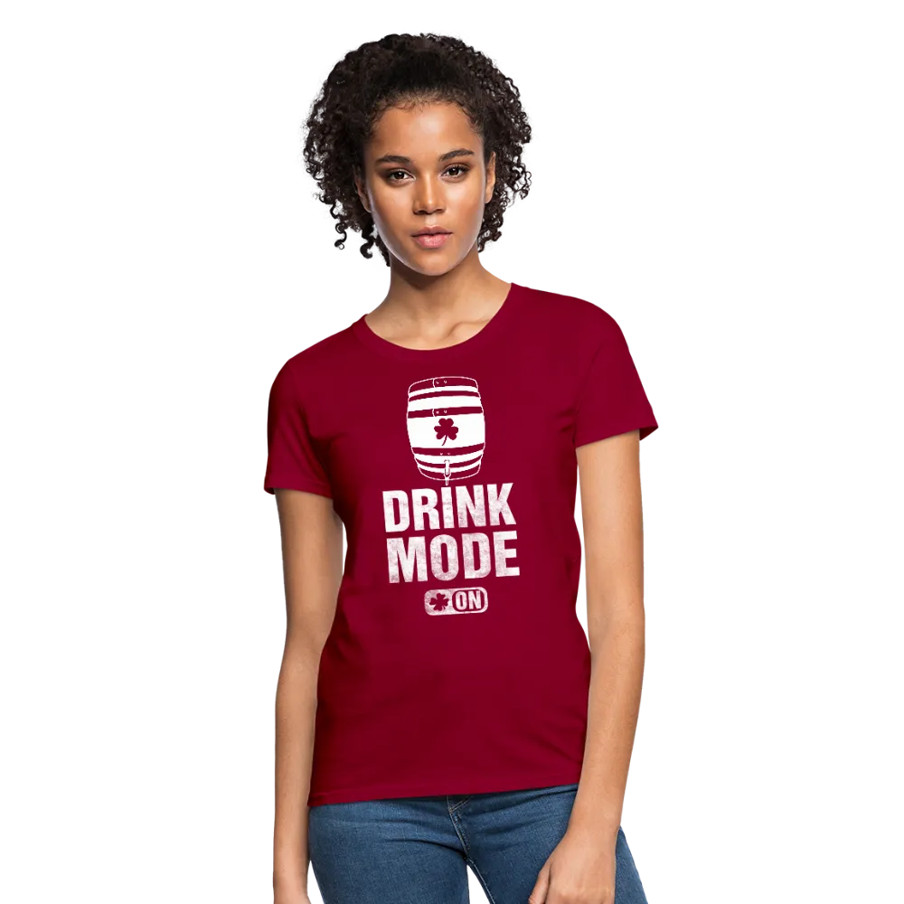 Drink Mode On Women's T-Shirt