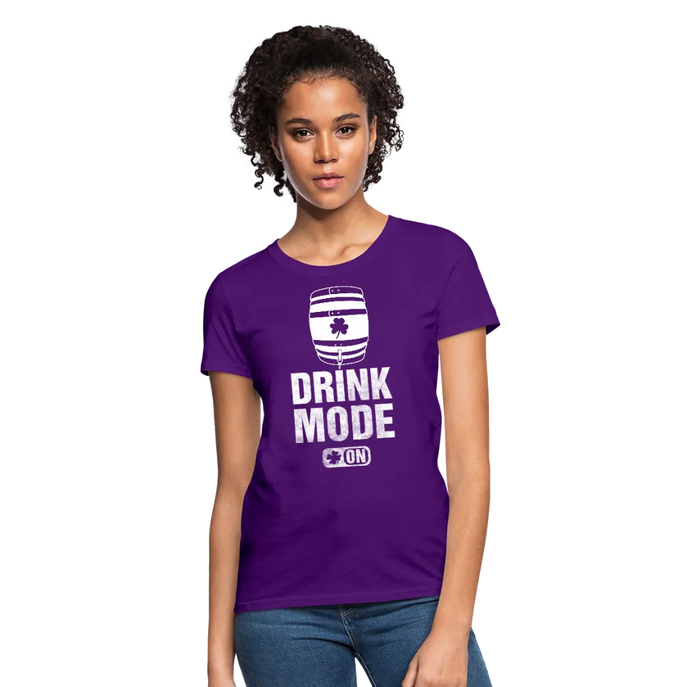 Drink Mode On Women's T-Shirt