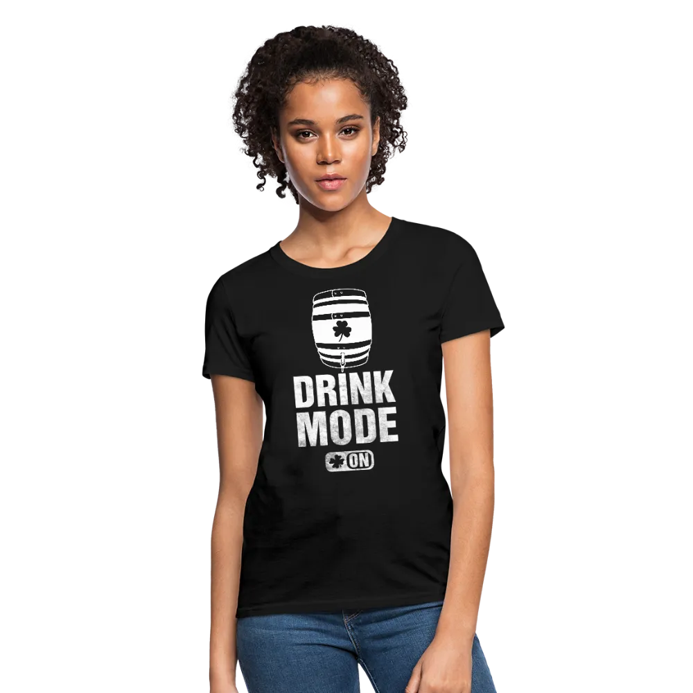 Drink Mode On Women's T-Shirt