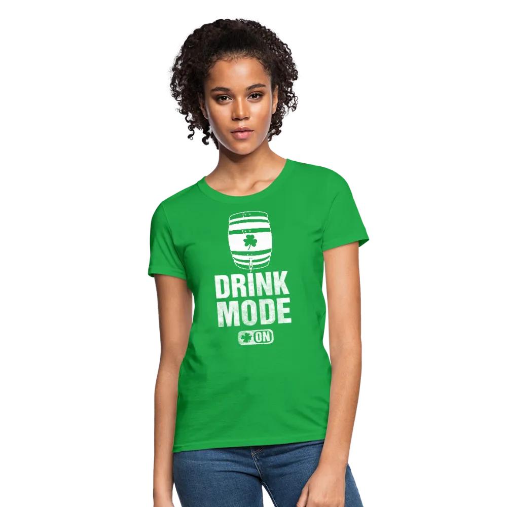 Drink Mode On Women's T-Shirt