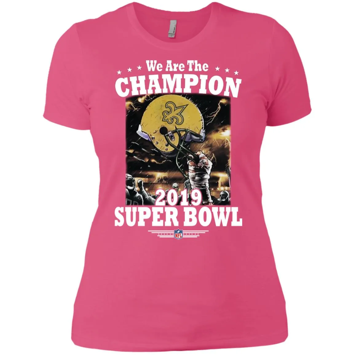 Nfl – New Orleans Saints We Are The Champion 2019 Super Bowl Football Women Cotton T-Shirt